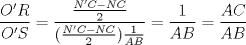 TEX: \[\frac{O'R}{O'S}= \frac{\frac{N'C-NC}{2}}{(\frac{N'C-NC}{2})\frac{1}{AB}}=\frac{1}{AB}=\frac{AC}{AB}\]