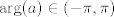 TEX: $$\arg(a) \in (-\pi,\pi)$$