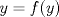 TEX: $y=f(y)$