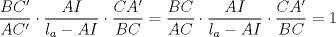 TEX: $\dfrac{BC'}{AC'}\cdot \dfrac{AI}{l_a-AI}\cdot \dfrac{CA'}{BC}=\dfrac{BC}{AC}\cdot \dfrac{AI}{l_a-AI}\cdot \dfrac{CA'}{BC}=1$