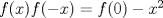 TEX: $f(x)f(-x)=f(0)-x^2$