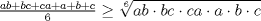 TEX: $\frac{ab + bc + ca + a + b + c}{6} \geq \sqrt[6]{ab\cdot{}bc\cdot{}ca\cdot{}a\cdot{}b\cdot{}c}$