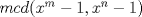 TEX: $mcd(x^m-1,x^n-1)$