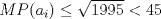 TEX: $MP(a_i) \leq \sqrt{1995} <45$