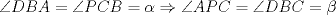 TEX: $\angle DBA=\angle PCB=\alpha\Rightarrow \angle APC=\angle DBC=\beta$