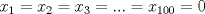 TEX: $x_{1}=x_{2}=x_{3}=...=x_{100}=0$