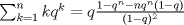 TEX: $\sum_{k=1}^n kq^k=q\frac{1-q^n-nq^n(1-q)}{(1-q)^2}$