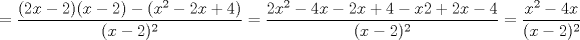 TEX: $$=\frac{(2x-2)(x-2)-(x^{2}-2x+4)}{(x-2)^{2}}=\frac{2x^{2}-4x-2x+4-x2+2x-4}{(x-2)^{2}}=\frac{x^{2}-4x}{(x-2)^{2}}$$