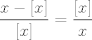 TEX: $$\frac{x-[x]}{[x]}=\frac{[x]}{x}$$ 