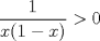 TEX: $\dfrac{1}{x(1-x)}>0$