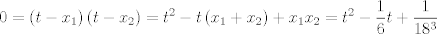 TEX: $$0=\left( t-x_{1} \right)\left( t-x_{2} \right)=t^{2}-t\left( x_{1}+x_{2} \right)+x_{1}x_{2}=t^{2}-\frac{1}{6}t+\frac{1}{18^{3}}$$