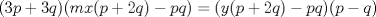 TEX: \( \displaystyle (3p+3q)(mx(p+2q)-pq)=(y(p+2q)-pq)(p-q) \)