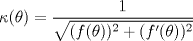 TEX: \[\kappa(\theta)=\frac{1}{\sqrt{(f(\theta))^2+(f^\prime(\theta))^2}}\]