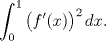 TEX: $$\int_0^1\big(f'(x)\big)^2\,dx.$$