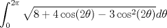 TEX: $$\int_0^{2\pi}\sqrt{8+4\cos(2\theta)-3\cos^2(2\theta)}d\theta$$