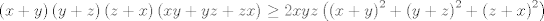 TEX: $$\left( x+y \right)\left( y+z \right)\left( z+x \right)\left( xy+yz+zx \right)\ge 2xyz\left( \left( x+y \right)^{2}+\left( y+z \right)^{2}+\left( z+x \right)^{2} \right)$$