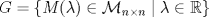 TEX: \[G=\{M(\lambda)\in\mathcal{M}_{n\times n} \mid \lambda\in\mathbb{R}\}\]