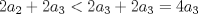 TEX: \[2a_{2}+2a_{3}<2a_{3}+2a_{3}=4a_{3}\]