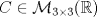 TEX: $C\in\mathcal{M}_{3\times 3}(\mathbb{R})$