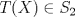 TEX: $T(X)\in S_2$