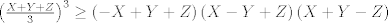 TEX: ${{\left( \frac{X+Y+Z}{3} \right)}^{3}}\ge \left( -X+Y+Z \right)\left( X-Y+Z \right)\left( X+Y-Z \right)$