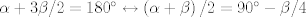 TEX: $\alpha+3\beta/2=180^\circ\leftrightarrow \left( \alpha+\beta\right)/2=90^\circ-\beta/4$