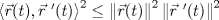 TEX: $\left \langle \vec{r}(t),\vec{r}\ '(t) \right \rangle^2\leq \left \| \vec{r}(t) \right \|^2\left \| \vec{r}\ '(t) \right \|^2$