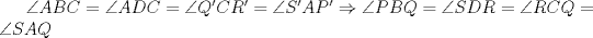 TEX: $\angle ABC= \angle ADC=\angle Q'CR'= \angle S'AP' \Rightarrow \angle PBQ= \angle SDR= \angle RCQ= \angle SAQ$