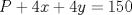 TEX: $P+4x+4y=150$