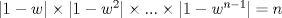 TEX: $\vert 1-w\vert \times\vert 1-w^{2}\vert\times ...\times\vert 1-w^{n-1}\vert=n$