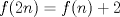 TEX: $f(2n)=f(n)+2$