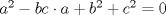 TEX: $a^2-bc\cdot a+b^2+c^2=0$