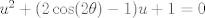 TEX: $u^2+(2\cos(2\theta)-1)u+1=0$