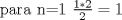 TEX: para n=1 $\frac{1*2}{2}=1$