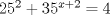 TEX: $25^2+35^{x+2}=4$