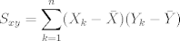 TEX: $$S_{xy}=\sum_{k=1}^n (X_k-\bar{X})(Y_k-\bar{Y})$$