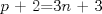 TEX: $p$ + 2=3$n$ + 3