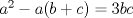 TEX: $a^{2}-a(b+c)=3bc$