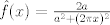 TEX: $\hat{f}(x)=\frac{2a}{a^2+(2\pi x)^2}$ 