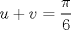 TEX: $$u + v = \frac{\pi }{6}$$