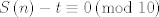 TEX: \[<br />S\left( n \right) - t \equiv 0\left( {\bmod \;10} \right)<br />\]