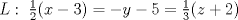 TEX: $L:\;\frac{1}{2}(x-3)=-y-5=\frac{1}{3}(z+2)$