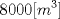 TEX: \[<br />8000[m^3 ]<br />\]