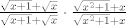 TEX: $ \frac{\sqrt{x+1}+\sqrt{x}}{\sqrt{x+1}+\sqrt{x}} \cdot \frac{\sqrt{x^{2}+1}+x}{\sqrt{x^{2}+1}+x}$<br /><br />