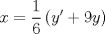 TEX: $$x=\frac { 1 }{ 6 } \left( y'+9y \right) $$