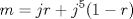 TEX: $$m=jr+j^{5} (1-r)$$