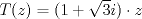 TEX: $T(z)=(1+\sqrt{3}i)\cdot z$