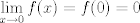 TEX: $$\lim_{x\to 0}f(x)=f(0)=0$$