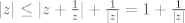 TEX: $|z| \leq | z+\frac{1}{z} |+ \frac{1}{|z|}=1+\frac{1}{|z|}$