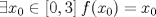 TEX: \[\exists x_0\in [0,3]\: f(x_0)=x_0\]